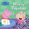 Mandy topolina. Peppa Pig libro