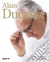 Alain Ducasse. Le migliori ricette dai Grands Livres de Cuisine libro di Ducasse Alain