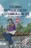 Disegnavo pappagalli verdi alla fermata del metrò. La storia di Ahmed Malis libro