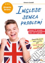 Inglese senza problemi. Per la 3ª classe della scuola secondaria di I grado libro