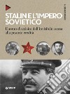 Stalin e l'impero sovietico. L'uomo d'acciaio: dall'invisibile ascesa alla pesante eredità libro di Mongili Alessandro