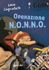 Operazione N.O.N.N.O. libro di Cognolato Luca