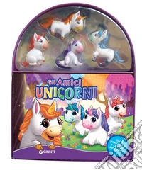 Gli amici unicorni. Con gadget