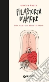 Filastorta d'amore. Rime fragili per donne resistenti libro di Tesio Enrica