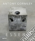 Essere. Antony Gormley agli Uffizi. Ediz. inglese libro