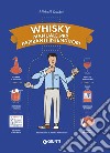 Whisky. Manuale per aspiranti intenditori libro