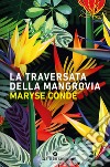 La traversata della Mangrovia libro di Condé Maryse