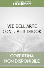 VIE DELL'ARTE CONF. A+B DBOOK libro