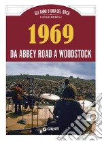 1969 da Abbey Road a Woodstock libro usato