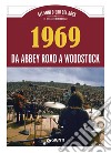 1969 da Abbey Road a Woodstock