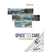 Space to care. The Meyer approach libro