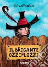 Il brigante Ozziplozzi. Vol. 1 libro