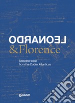 Leonardo & Florence. Selected folios from the Codex Atlanticus libro