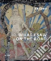 Kiki Smith. What I saw on the road libro