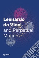 Leonardo da Vinci and perpetual motion libro