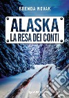 Alaska. La resa dei conti libro