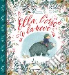 Ella, l'orso e la neve libro di Giampaglia Corinne