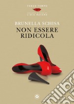 Non essere ridicola libro