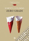 Zero gradi libro di Colombo Roberta