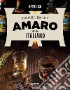Il grande libro dell'Amaro italiano libro
