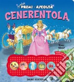 Cenerentola. Premi e ascolta. Ediz. a colori