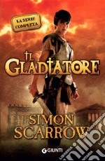 Il gladiatore. La serie completa libro