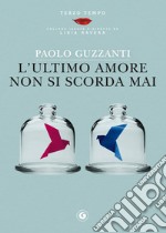 L'ultimo amore non si scorda mai libro