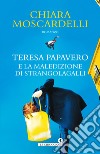 Teresa Papavero e la maledizione di Strangolagalli libro