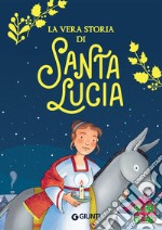 La vera storia di santa Lucia libro