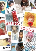 #BeingYoung. Il mondo è nostro. Ediz. a colori