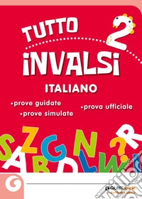 Tuttoinvalsi italiano 2019. Per la 2ª classe elementare libro