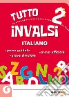 Tuttoinvalsi italiano 2019. Per la 2ª classe elementare libro