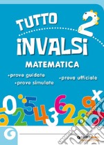 Tuttoinvalsi matematica 2019. Per la 2ª classe elementare libro