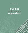 Il codice cucina vegetariana libro