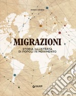 Migrazioni. Storia illustrata di popoli in movimento libro