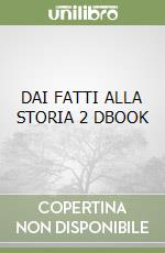 DAI FATTI ALLA STORIA 2 DBOOK libro