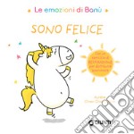 Sono felice. Le emozioni di Banù. Ediz. a colori libro