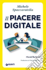 Il piacere digitale. #Sex&TheSocial libro