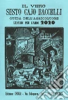 Il vero Sesto Cajo Baccelli. Guida all'agricoltore. Lunario per l'anno 2020 libro