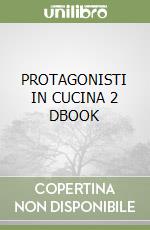 PROTAGONISTI IN CUCINA 2 DBOOK libro