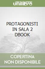 PROTAGONISTI IN SALA 2 DBOOK libro