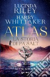 Atlas. La storia di Pa' Salt. Le sette sorelle libro