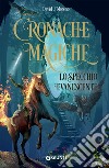 Lo specchio evanescente. Cronache magiche libro di Moreno David J.