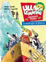 La montagna di ghiaccio. Ulla Lemming libro