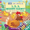 1, 2, 3, quanti siamo? Un libro per imparare i numeri. Ediz. a colori libro