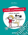 Grandi vacanze. Il club delle pigiamiste. Ediz. a colori libro di Binazzi Giulia