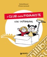 Non disturbare. Il club delle pigiamiste. Ediz. a colori