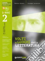 Volti e luoghi della letteratura 2. Per le Scuole superiori. Con e-book. Con espansione online. Vol. 2 libro