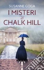 I misteri di Chalk Hill libro