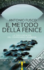 Il metodo della fenice. La terza indagine del commissario Casabona libro